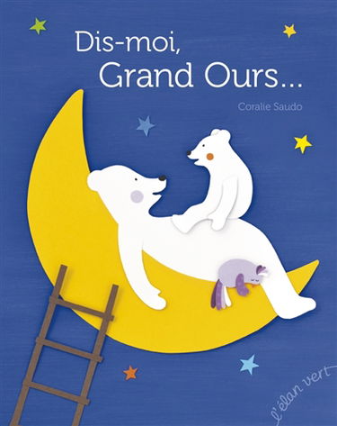 Dis-moi, Grand Ours...