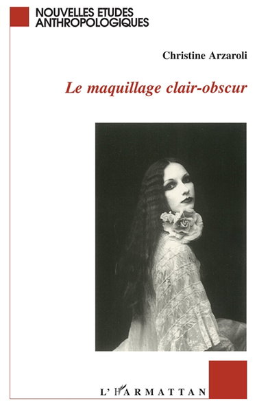Le maquillage clair-obscur : une anthropologie du maquillage contemporain