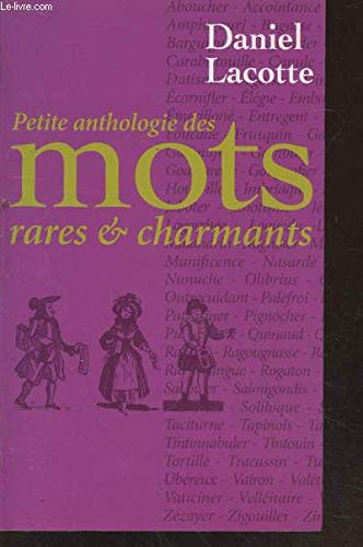 Couverture de Petite anthologie des mots rares et charmants par Daniel Lacotte