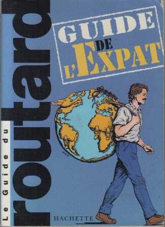 Le guide du routard de l'expat