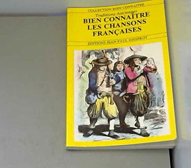 Bien connaître les chansons françaises : traditions anciennes