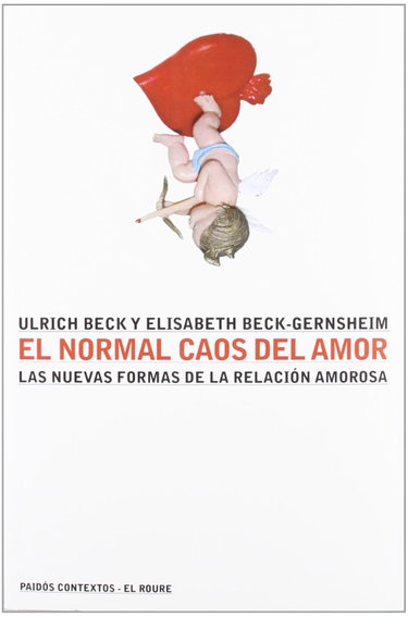 Couverture de El normal caos del amor / The Normal Chaos of Love: Las nuevas formas de la relacion amorosa / The new forms of love relation
