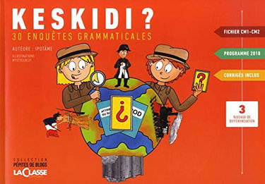 KESKIDI CM1-CM2 : 30 ENQUETES GRAMMATICALES