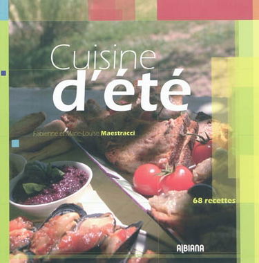 Cuisine d'été : 68 recettes