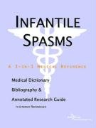 Couverture de Infantile Spasms: A Medical Dictionary, Bibliography, And Annotated Research Guide To Internet References