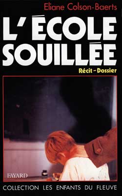 L'Ecole souillée : récit, dossier