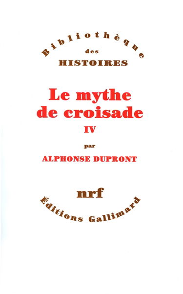 Le mythe de croisade. Vol. 4