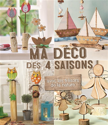 Ma déco des 4 saisons : avec les trésors de la nature