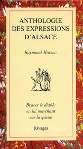Anthologie des expressions d'Alsace : équivalents français, traductions et explications