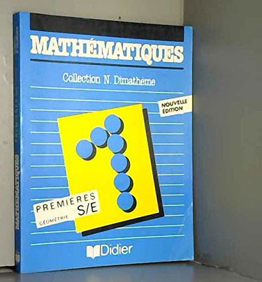 Mathematiques classes de premieres s, e / géometrie