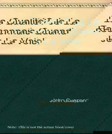 La Qualité ? Je la reconnais quand je la vois !