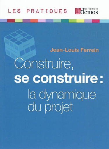 Construire, se construire : la dynamique du projet