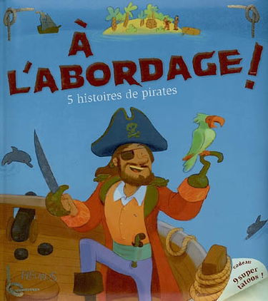 A l'abordage : 5 histoires de pirates