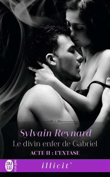 Le divin enfer de Gabriel. Vol. 2. L'extase