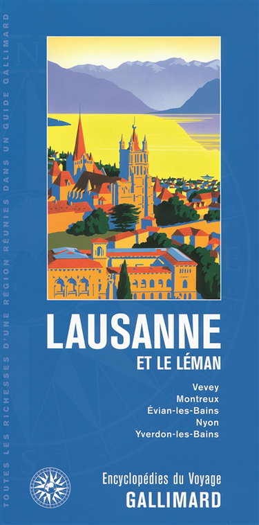 Couverture de Lausanne et le Léman : Vevey, Montreux, Evian-les-Bains, Nyon, Yverdon-les-Bains par Collectifs