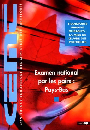 Examen national par les pairs : Pays-Bas : transports urbains durables, la mise en oeuvre des politiques
