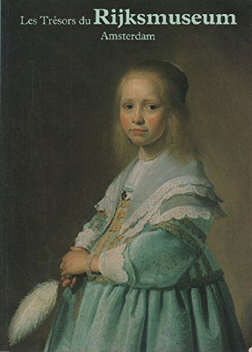 Les Trésors du Rijksmuseum Amsterdam