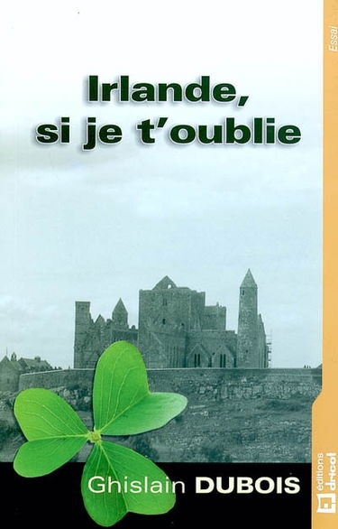 Irlande, si je t'oublie : essai