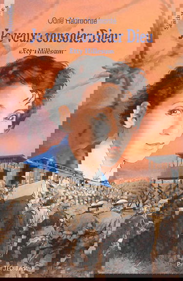 Je veux consoler Dieu : Etty Hillsesum