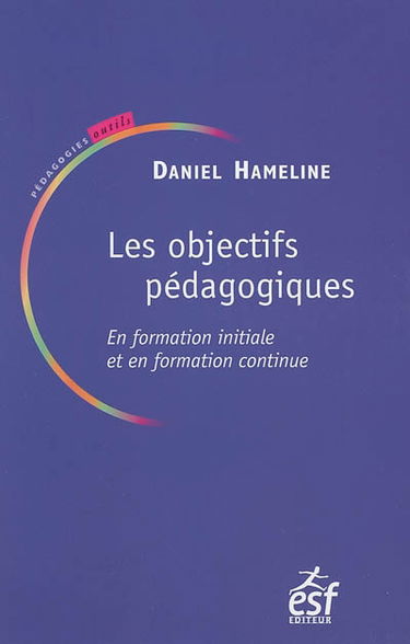 Les objectifs pédagogiques en formation initiale et en formation continue. L'éducateur et l'action sensée