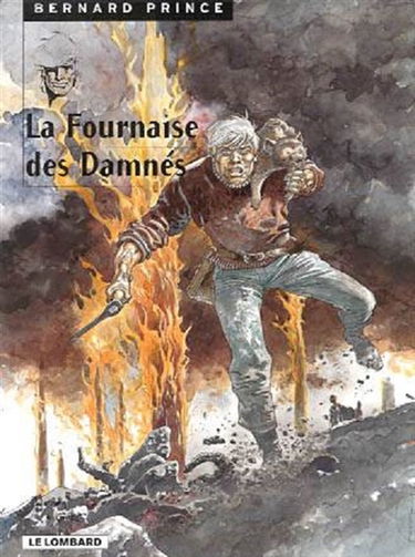 Bernard Prince. Vol. 7. La fournaise des damnés
