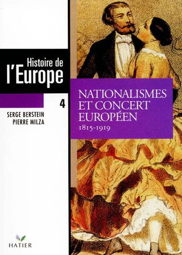 Histoire de l'Europe contemporaine. Vol. 4. Le XIXe siècle : 1815-1919