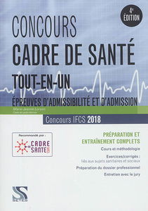 Concours cadre de santé tout-en-un : épreuves d'admissibilité et d'admission, concours IFCS 2018 : préparation et entraînement complets