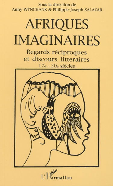 Afriques imaginaires : regards réciproques et discours littéraires, 17e-20e