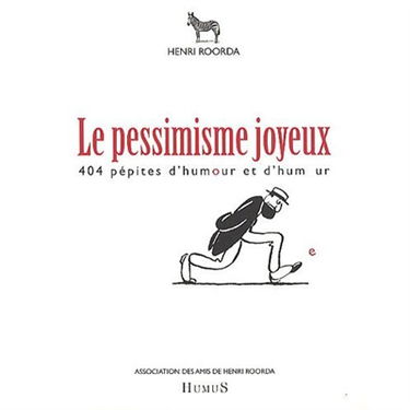 Le pessimisme joyeux : 404 pépites d'humour et d'humeur
