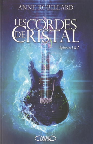 Les cordes de cristal. Vol. 1-2
