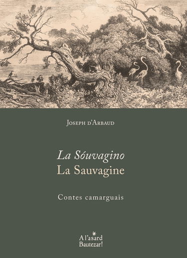 La souvagino : contes camarguais. La sauvagine : contes camarguais