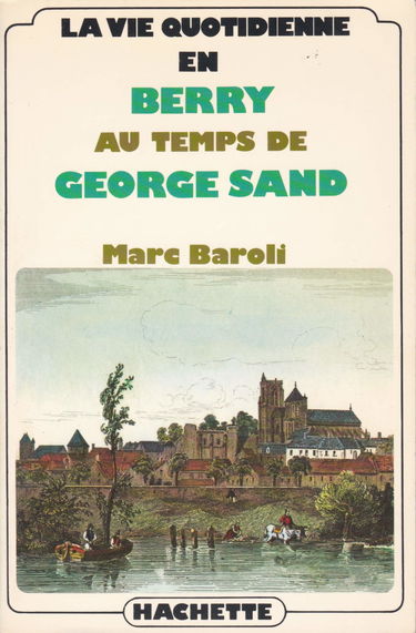 La vie quotidienne en Berry au temps de Georges Sand