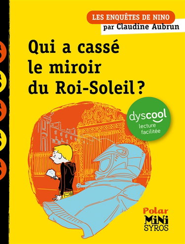 Couverture de Les enquêtes de Nino. Qui a cassé le miroir du Roi-Soleil ?