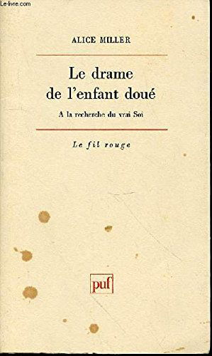Le drame de l'enfant doue : a la recherche du vrai soi