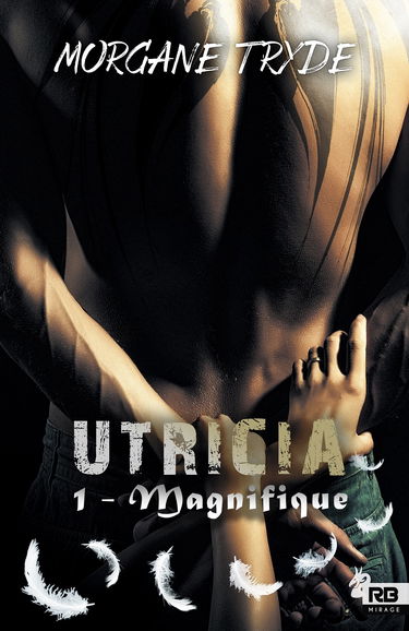 Utricia: Tome 1, Magnifique