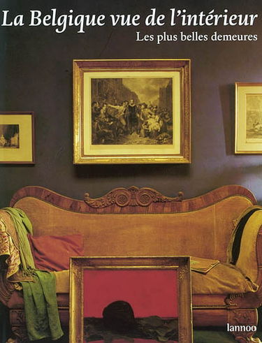 La Belgique vue de l'intérieur : les plus belles demeures