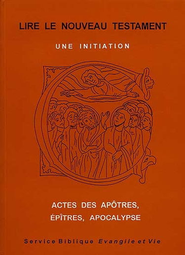 Lire le Nouveau testament : une initiation. Vol. 2. Actes des Apôtres, Epîtres, Apocalypse