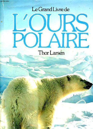 Le Grand livre de l'ours polaire