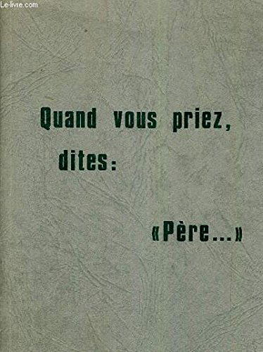 Quand vous priez, dites Père