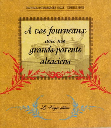 A vos fourneaux avec nos grands-parents alsaciens