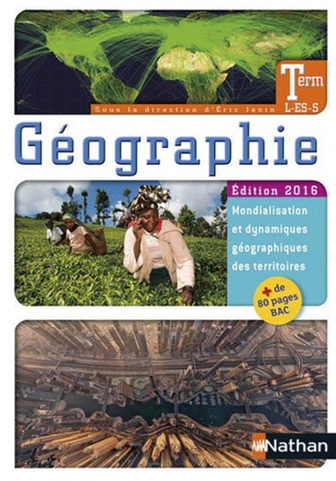 Couverture de Géographie terminale L, ES, S : édition 2016 : mondialisation et dynamiques géographiques des territoires + 80 pages bac