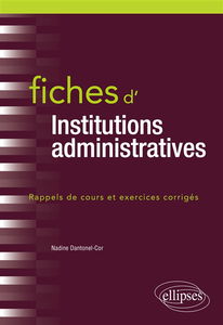 Fiches d'institutions administratives : rappels de cours et exercices corrigés