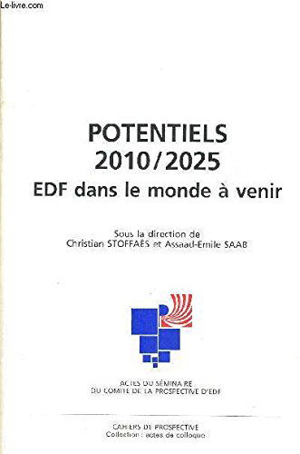 Potentiels 2010-2025 : Actes du séminaire du Comité de la prospective d'EDF, 6 décembre 1996 (Actes de colloque)