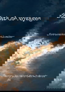 Éclats de voyages: Entre ombres et lumières
