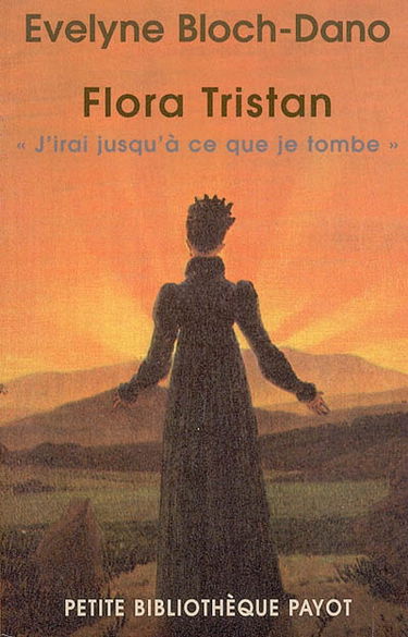Flora Tristan : j'irai jusqu'à ce que je tombe