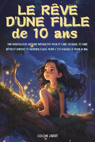 Couverture de LE RÊVE D'UNE FILLE DE 10 ANS: Une histoire magique pour une fille de 10 ans : crois en tes rêves