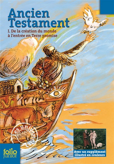 Ancien Testament. Vol. 1. De la création du monde à l'entrée en Terre promise