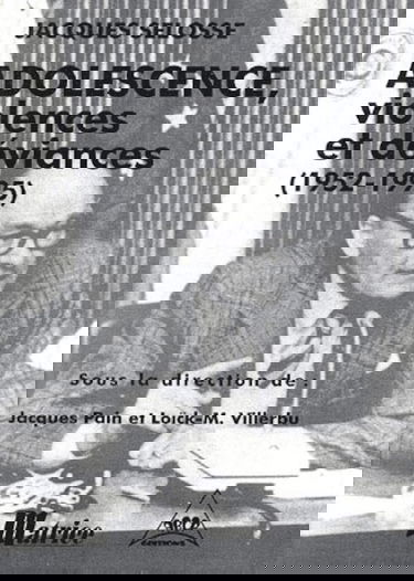 Adolescence, violences et déviances : 1952-1995