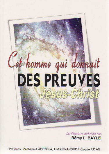 Cet homme qui donnait des preuves : Jésus-Christ