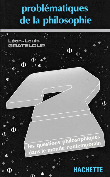 Problématiques de la philosophie : les questions philosophiques dans le monde contemporain
